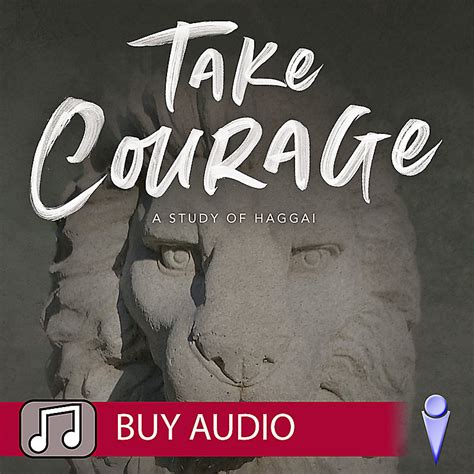 We need to take the courage that God us so that we can be the women He has us to be and do what He has us to do. . Take courage session 1